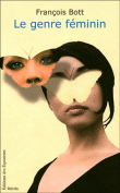 Le genre féminin&nbsp;-&nbsp;François Bott