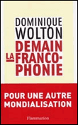 Demain la francophonie&nbsp;-&nbsp;Dominique Wolton