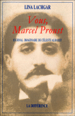 Vous, Marcel Proust&nbsp;-&nbsp;Lina Lachgar