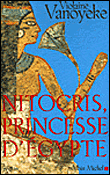 Nitocris, princesse d'Egypte&nbsp;-&nbsp;Violaine Vanoyeke