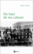 Du haut de ma cabane&nbsp;-&nbsp;René Letizia