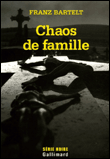 Chaos de famille&nbsp;-&nbsp;Franz Bartelt