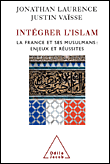 Intégrer l'Islam&nbsp;-&nbsp;Justin Vaïsse, Jonathan Laurence