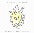 Daniel Johnston&nbsp;-&nbsp;Welcome to my world