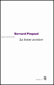 La bonne aventure&nbsp;-&nbsp;Bernard Pingaud