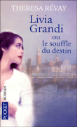 Livia Grandi ou le souffle du destin&nbsp;-&nbsp;Thérésa Revay