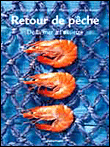 Retour de pêche, de la mer à l'assiette&nbsp;-&nbsp;Danièle De Yparraguirre, Jacques Boulay