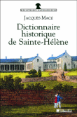 Dictionnaire historique de Sainte-Hélène&nbsp;-&nbsp;Jacques Macé