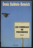 Les corbeaux de providence&nbsp;-&nbsp;Denis Baldwin-Beneich