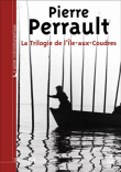 Coffret Pierre Perrault - La Trilogie de l Îe-aux-Coudres