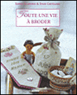 Toute une vie à broder&nbsp;-&nbsp;Sylvie Castellano, Sophie Delaborde