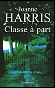 Une classe à part&nbsp;-&nbsp;Joanne Harris