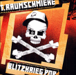 T. Raumschmiere&nbsp;-&nbsp;Blitzkrieg pop