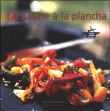 La cuisine à la plancha&nbsp;-&nbsp;Julie Daurel, Florence Des Grottes, David Japy