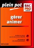 Plein Pot Bac Pro Gérer-animer&nbsp;-&nbsp;Patrick Le Borgne