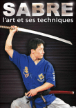 Sabre, l'art et ses techniques&nbsp;-&nbsp;Arts Martiaux