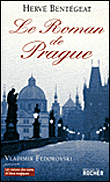 Le roman de Prague&nbsp;-&nbsp;Hervé Bentégeat
