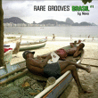 Compilation musique brésilienne&nbsp;-&nbsp;Rare grooves Brasil 1