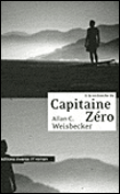 A la recherche du capitaine Zéro&nbsp;-&nbsp;Allan C. Weisbecker