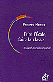 Faire l'école, faire la classe&nbsp;-&nbsp;Philippe Meirieu