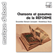 Dominique Visse, Ensemble Clément Janequin&nbsp;-&nbsp;Chansons et Psaumes de la Réforme