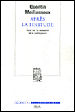 Après la finitude, essai sur l'absolu&nbsp;-&nbsp;Quentin Meillassoux