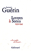 Lettres à Sonia 1939-1943&nbsp;-&nbsp;Raymond Guérin