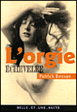 L'orgie échevelée&nbsp;-&nbsp;Patrick Besson