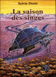 La saison des singes&nbsp;-&nbsp;Sylvie Denis
