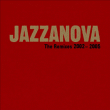 Jazzanova&nbsp;-&nbsp;Remixes 2002 - 2005