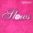 Compilation&nbsp;-&nbsp;Super hits slows