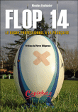 Flop 14, le rugby professionnel à la française&nbsp;-&nbsp;Nicolas Foulquier