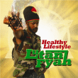 Lutan Fyah&nbsp;-&nbsp;Healthy lifestyle