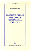 Comment parler des livres qu'on n'a pas lus&nbsp;-&nbsp;Pierre Bayard