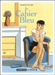 Le cahier bleu&nbsp;-&nbsp;André Juillard