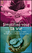 Simplifiez-vous la vie&nbsp;-&nbsp;W.T. Kustenmacher