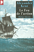 Le feu de l'action&nbsp;-&nbsp;Alexander Kent