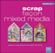 Scrap façon mixed média&nbsp;-&nbsp;Séverine Sorbier, Sabine Vally-Thomas, Stéphanie Jousse