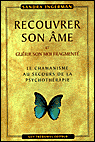 Le recouvrement d'âme ou le chamanisme au secours de la psychologie&nbsp;-&nbsp;Sandra Ingerman