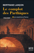 Le complot des Parthiques&nbsp;-&nbsp;Bertrand Lançon