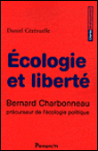 Ecologie et liberté, lire Bernard Charbonneau&nbsp;-&nbsp;D. Cerezvelle