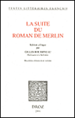 La suite du roman de Merlin&nbsp;-&nbsp;Gilles Roussineau