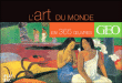 Le tour du monde en 365 oeuvres d'art Géo&nbsp;-&nbsp;Collectif