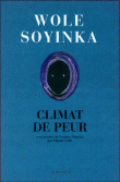 Climat de peur&nbsp;-&nbsp;Wole Soyinka