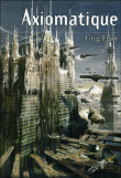 Axiomatique&nbsp;-&nbsp;Greg Egan