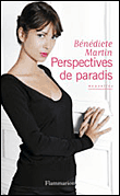 Perspectives de paradis&nbsp;-&nbsp;Bénédicte Martin