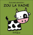 Zou la vache&nbsp;-&nbsp;Edouard Manceau