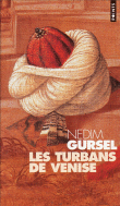 Les turbans de Venise&nbsp;-&nbsp;Nedim Gürsel