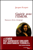 Guérir avec l'EMDR, traitement, théorie, témoignages&nbsp;-&nbsp;Jacques Roques