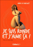 Je suis ronde et j'aime ça&nbsp;-&nbsp;Anne de Rancourt